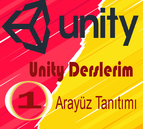 Unity Derslerim 1- Arayüz Tanıtımı